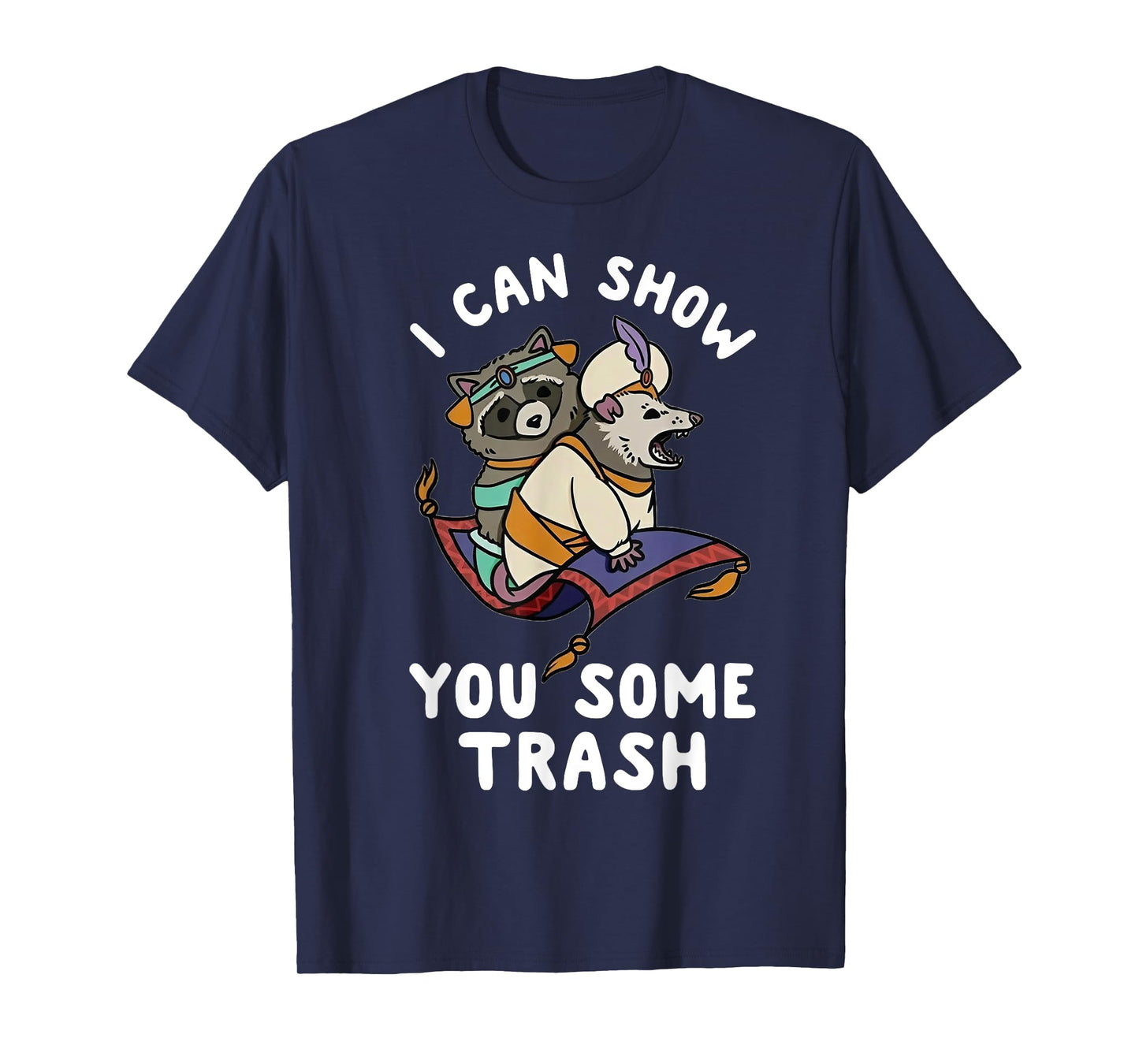 I Can Show You Some Trash T-Shirt