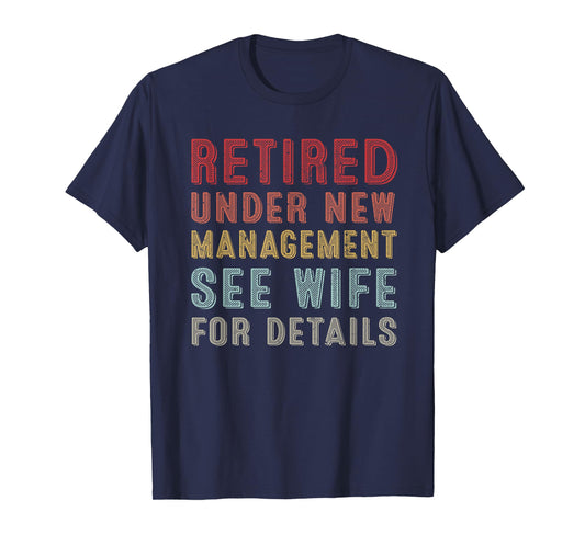 Retirement Retro Men Retired Under New Management See Wife T-Shirt