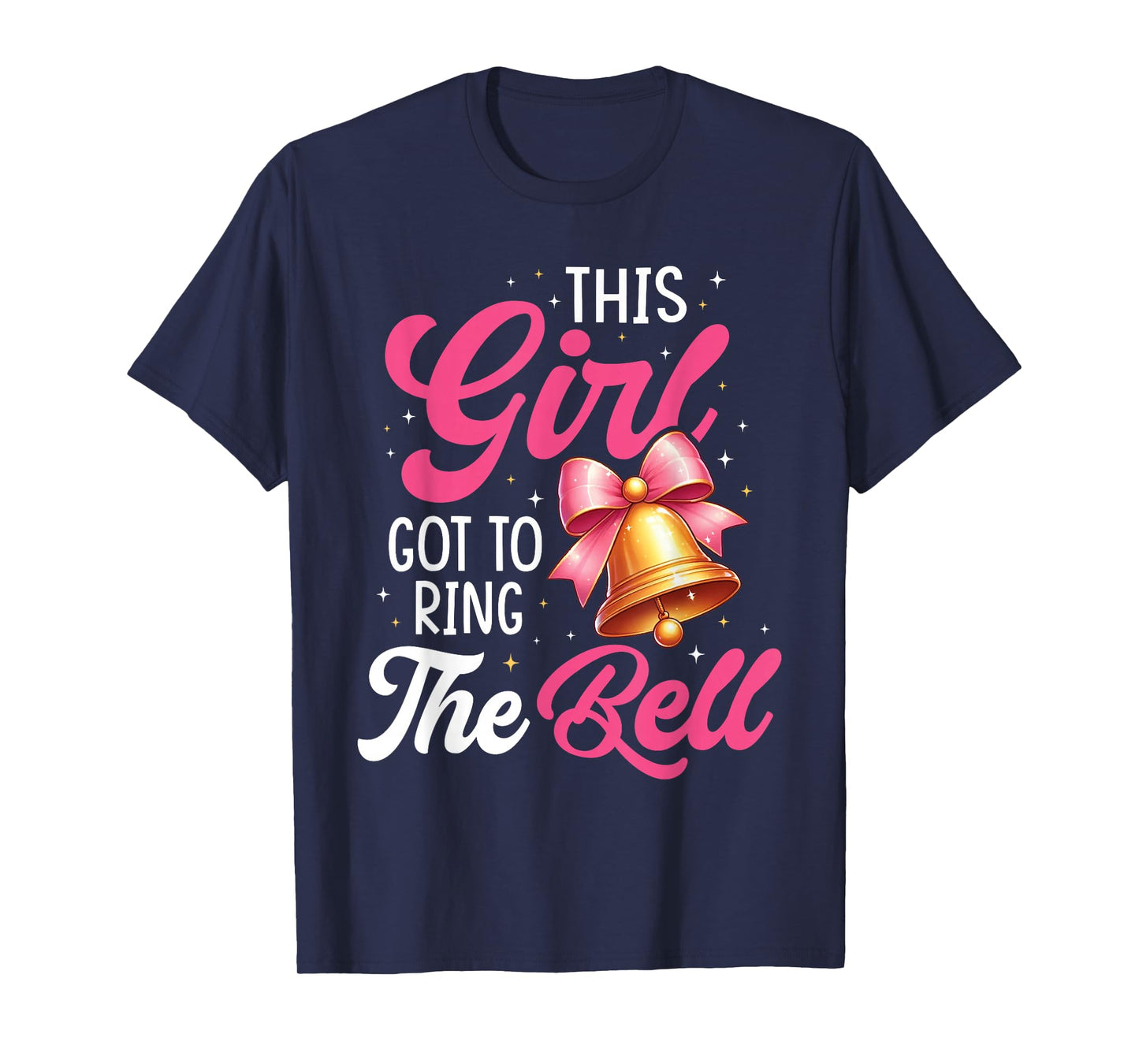 This Girl Got To Ring, The Bell Cute Bell Last Chemo Cancer T-Shirt