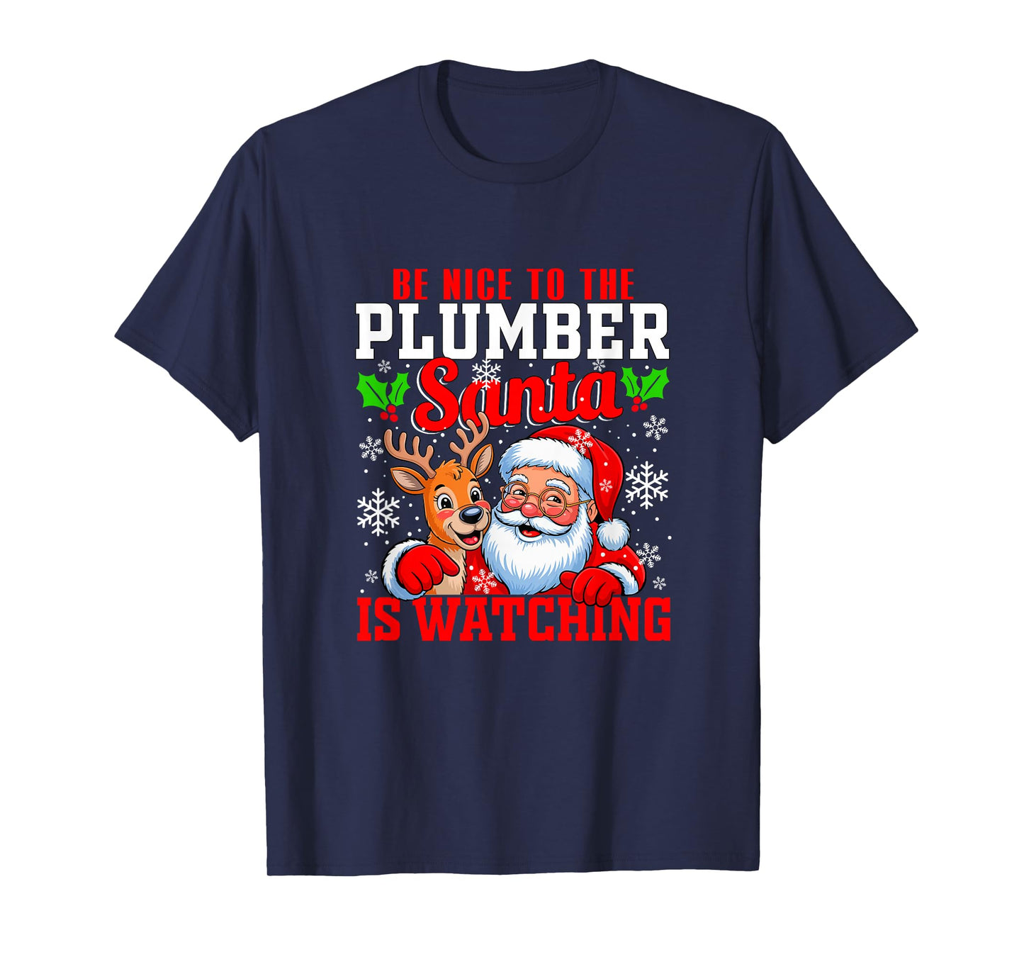 Funny Sarcastic Nice to Plumber Santa is Watching Xmas T-Shirt