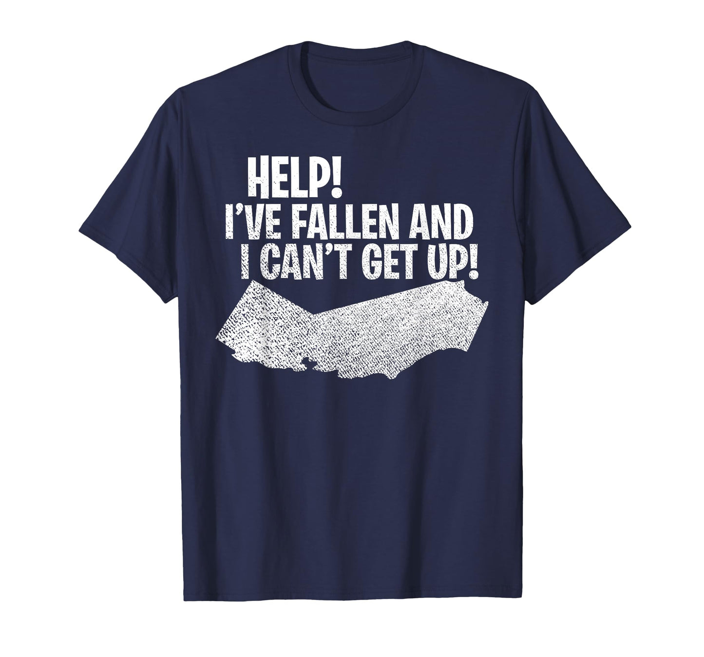 Vintage California Help I've Fallen and I Can't Get Up State T-Shirt