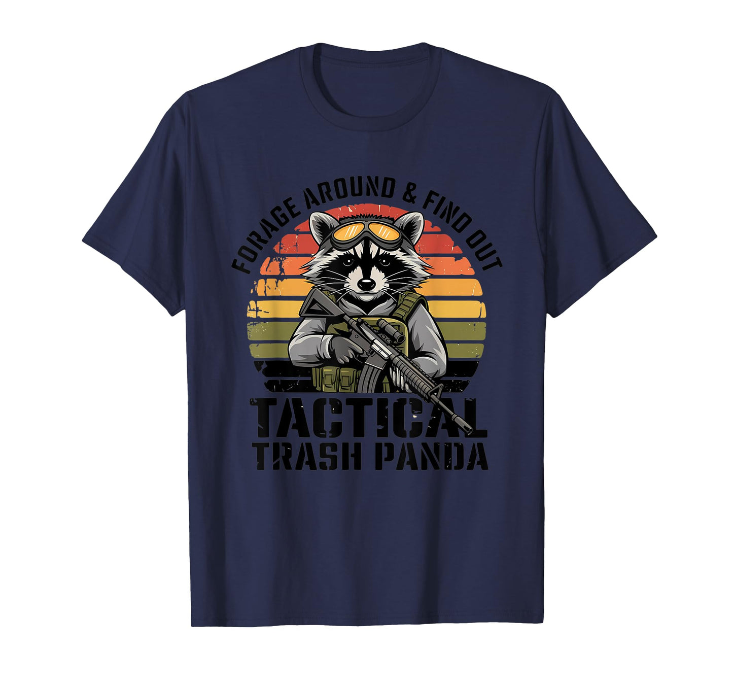Forage Around & Find Out Tactical Trash Panda Funny Raccoon T-Shirt