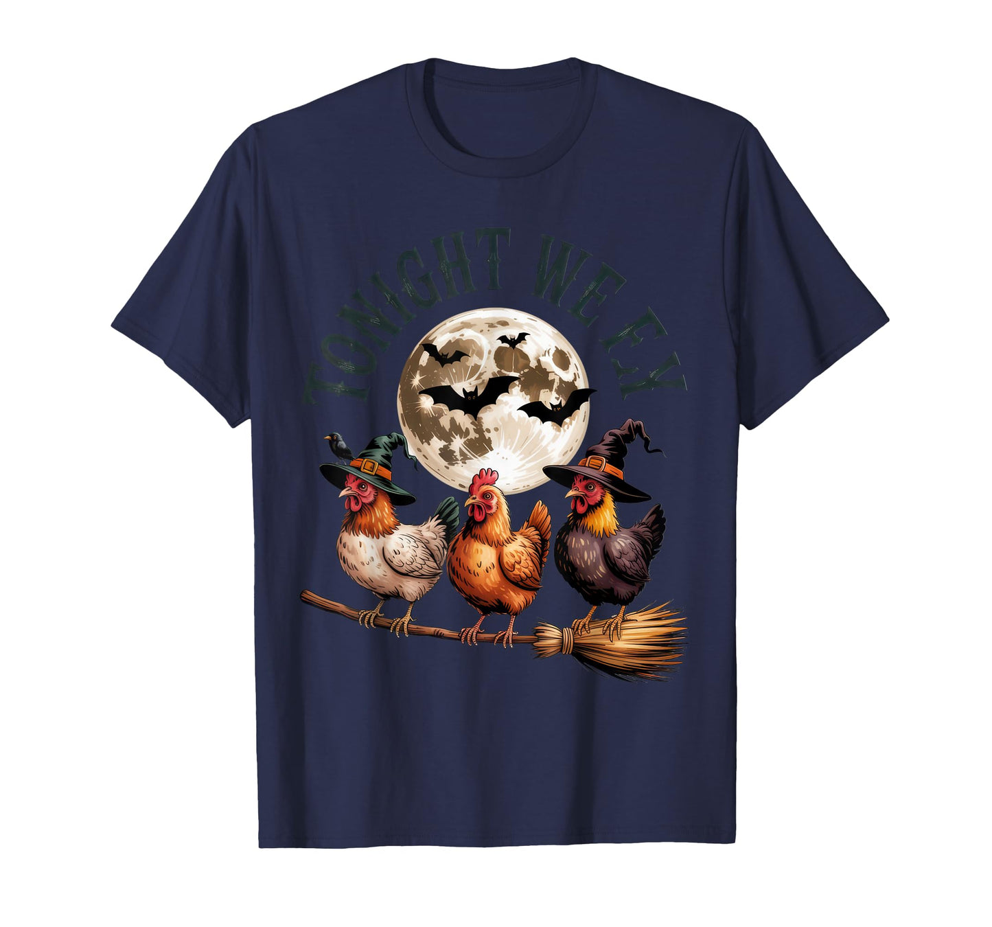 Tonight We Fly Witchy Chicken Halloween Fun Party Vibes T-Shirt