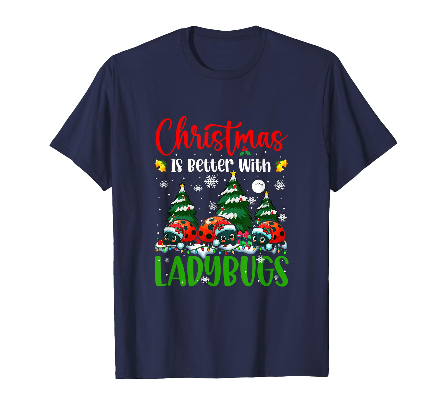 Xmas is Better Funny Joke Ladybugs Lover Christmas Tree T-Shirt