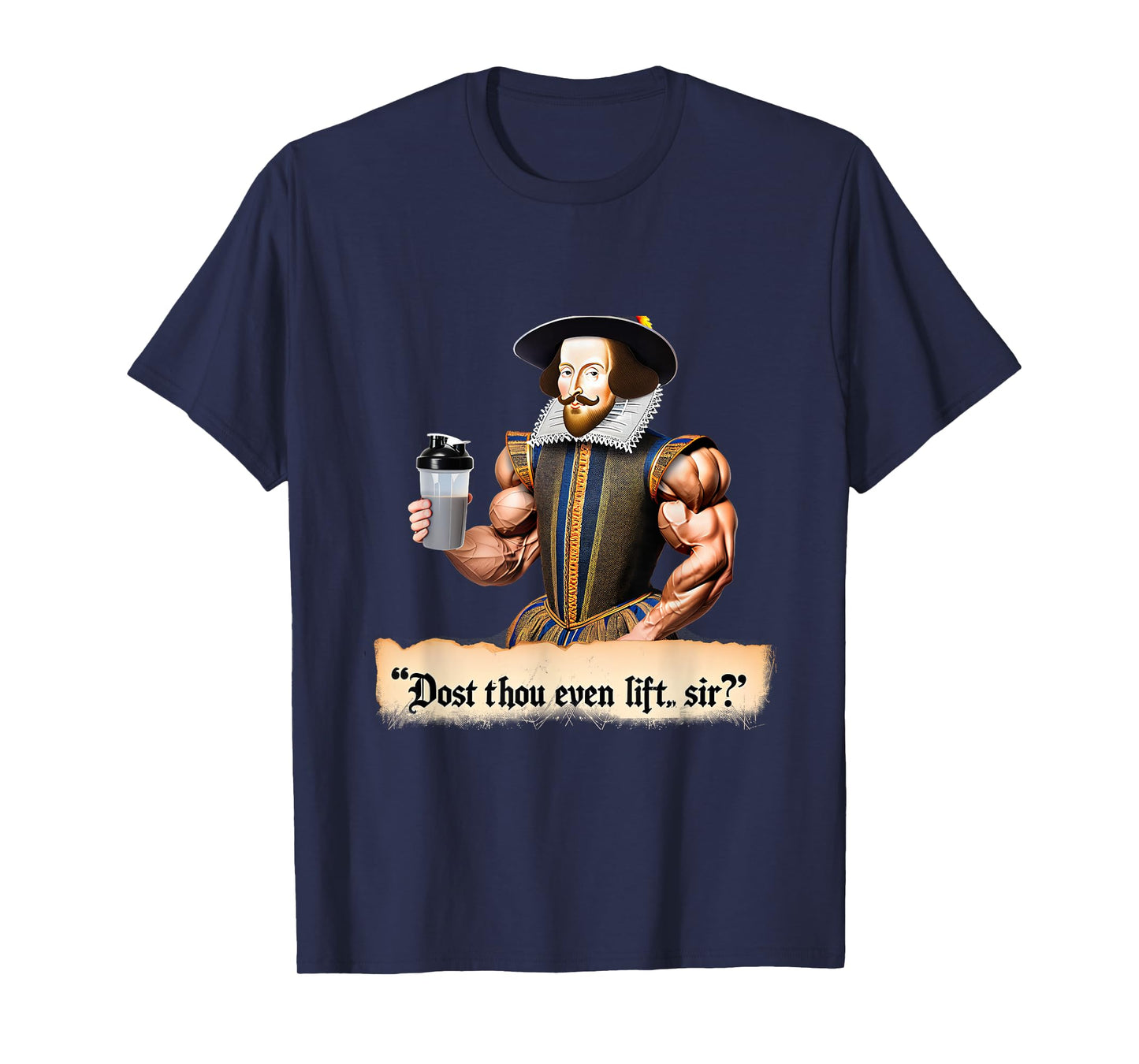 Dost Thou Even Lift, Shakespeare? Funny Workout Gym 09Q9DH T-Shirt