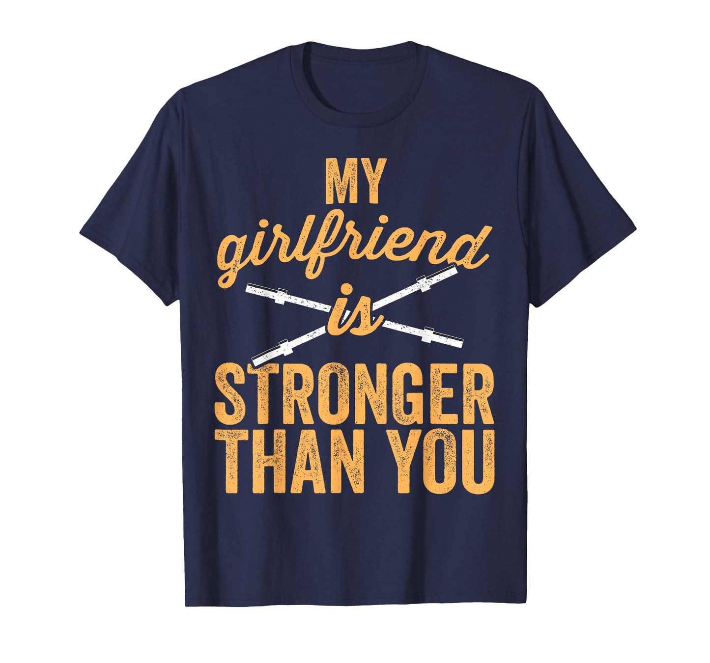 My Girlfriend Is Stronger Than You Weight Lifting T-Shirt T-Shirt