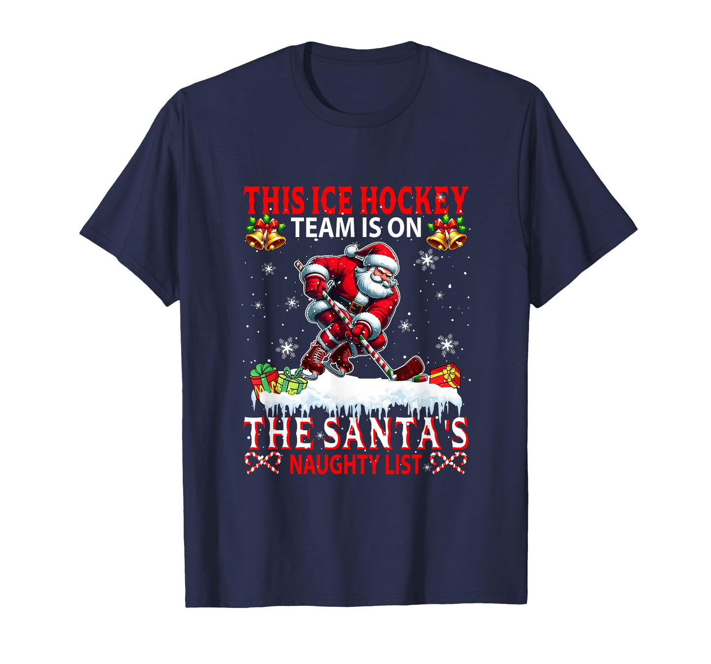 Ice Hockey Team is On Santa's Xmas Naughty List Funny Player T-Shirt