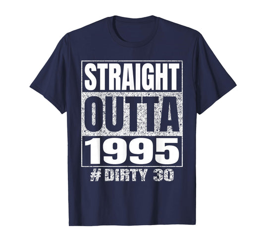 Straight Outta 1995 Dirty Thirty Funny 30th Birthday Vintage T-Shirt