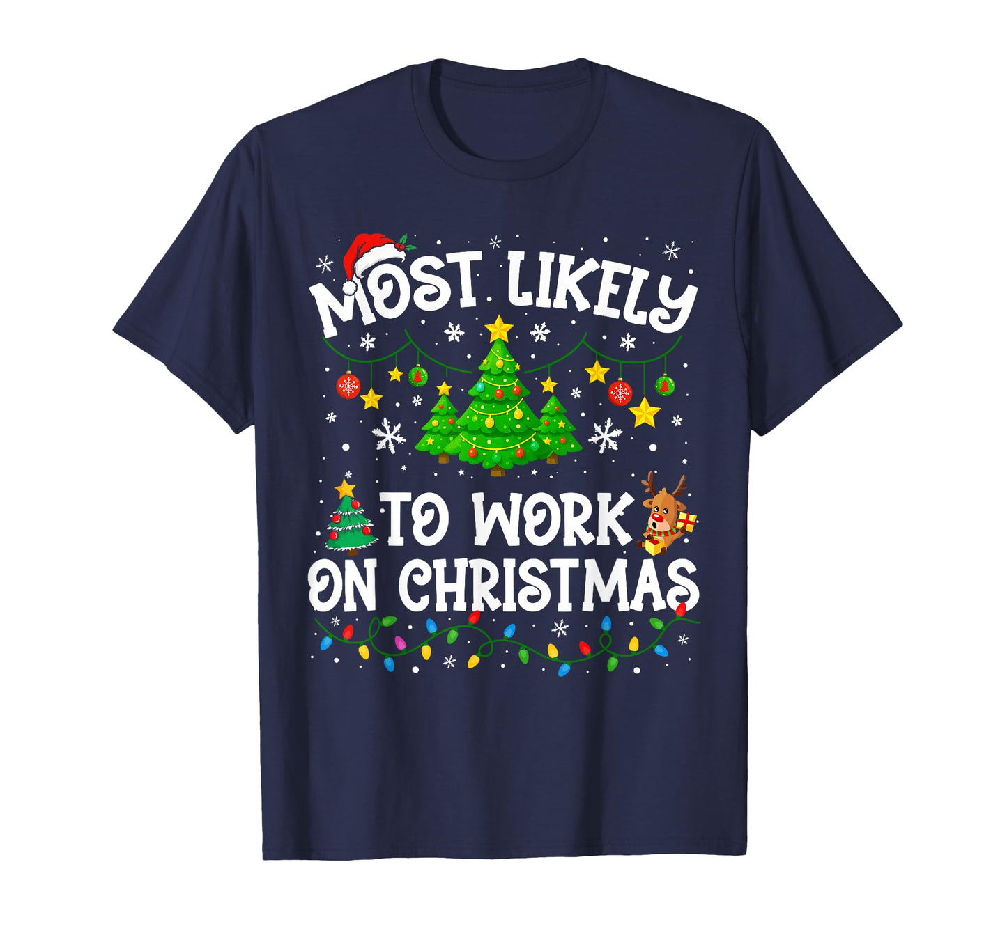 Most Likely to Work On Christmas Family Matching Funny Xmas T-Shirt
