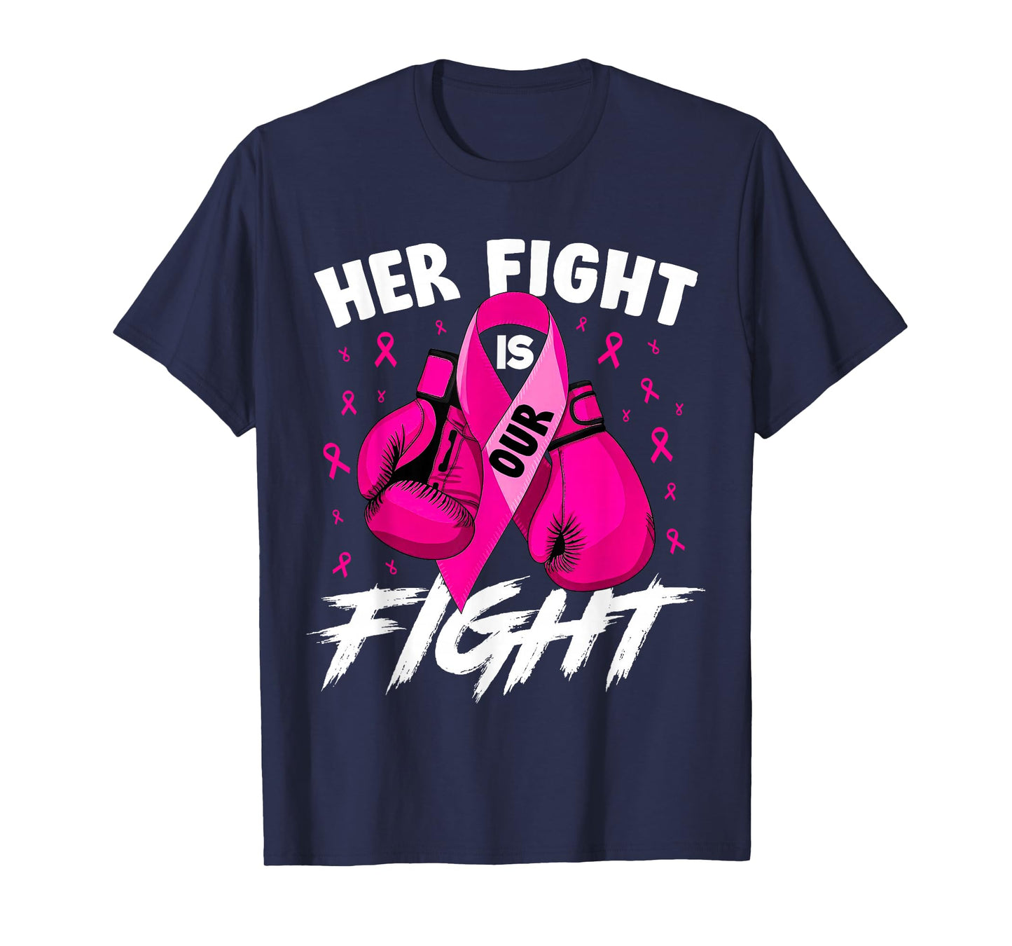 Breast Cancer Her Fight Is Our Fight Breast Cancer Awareness T-Shirt