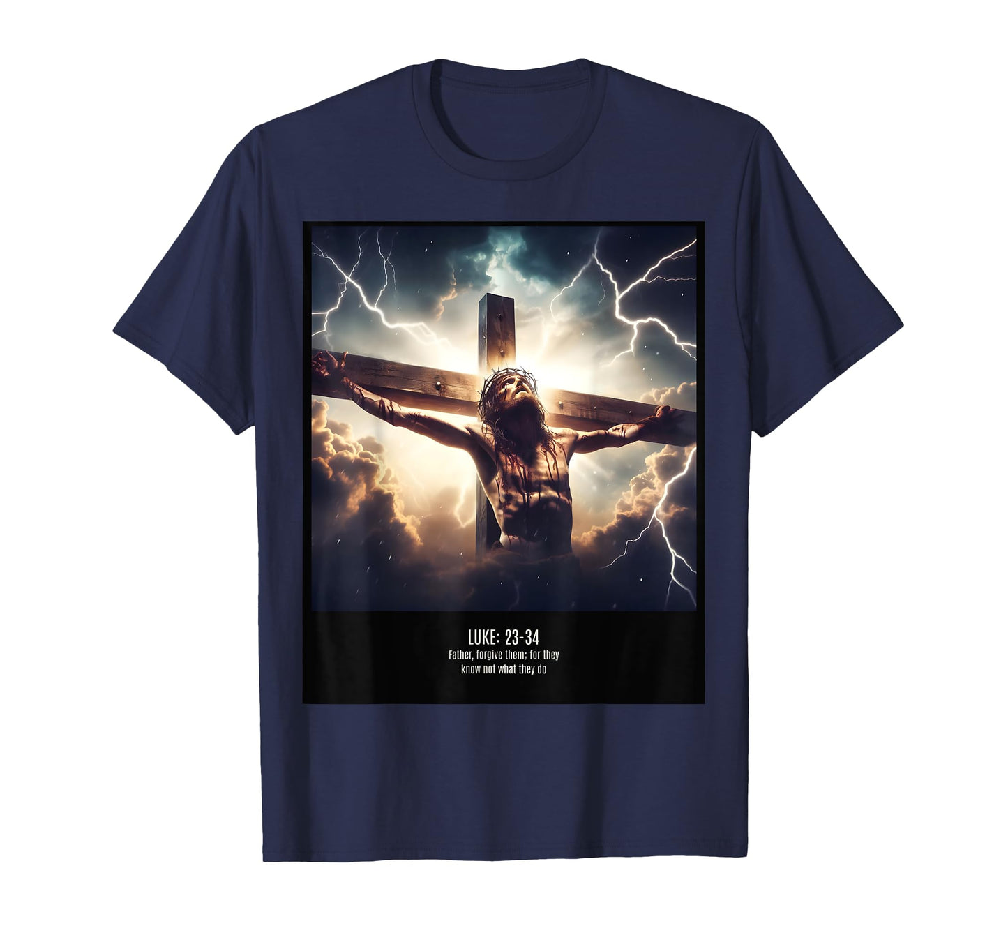 Forgive Them For They Know Not What They Do T-Shirt