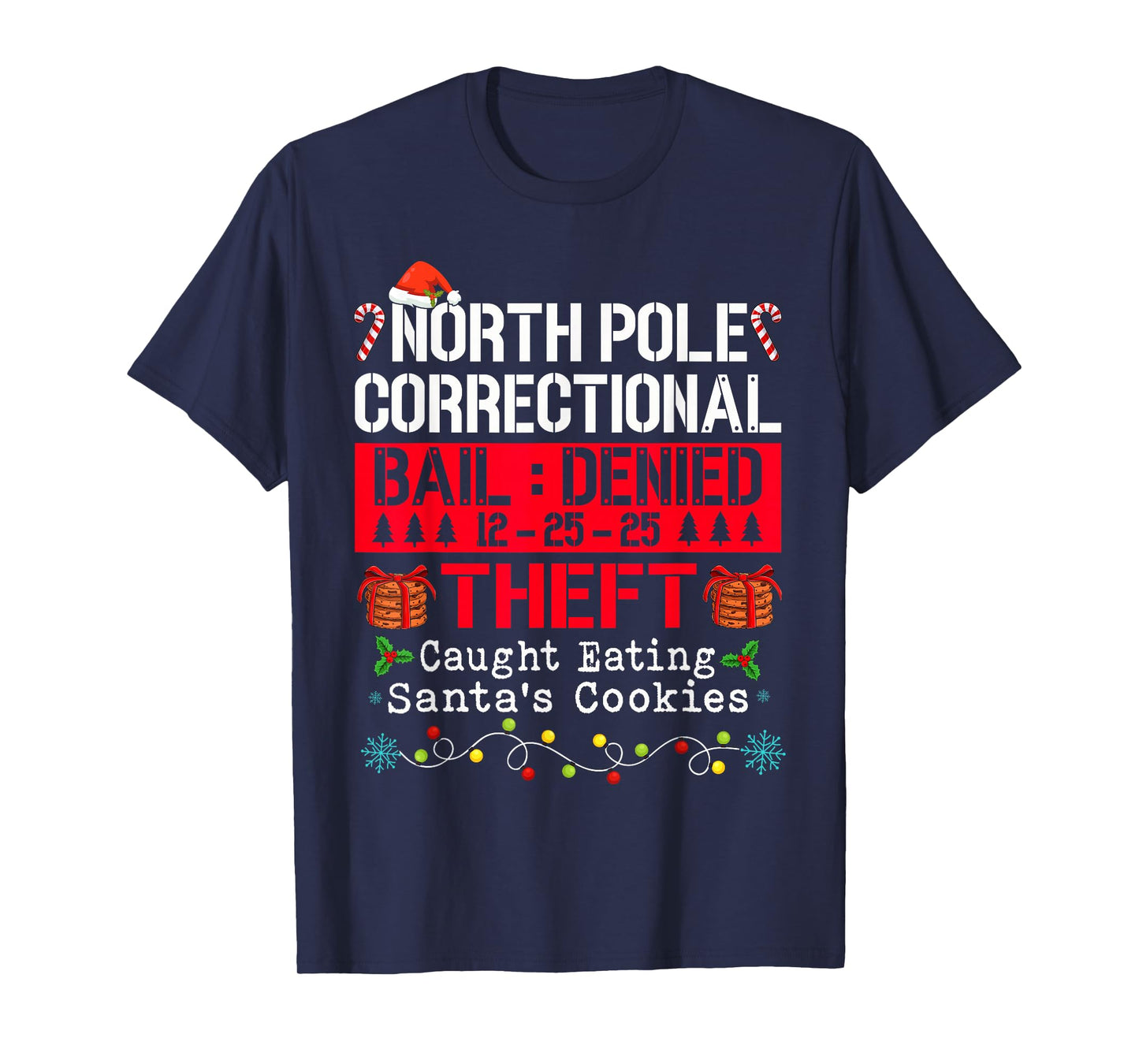 North Pole Correctional Theft Caught Eating Santa's Cookies T-Shirt