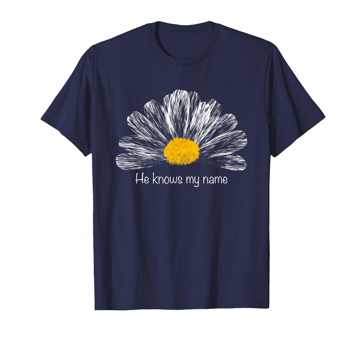 Funny He Knows My Name, God Jesus Religious Christian Gift T-Shirt