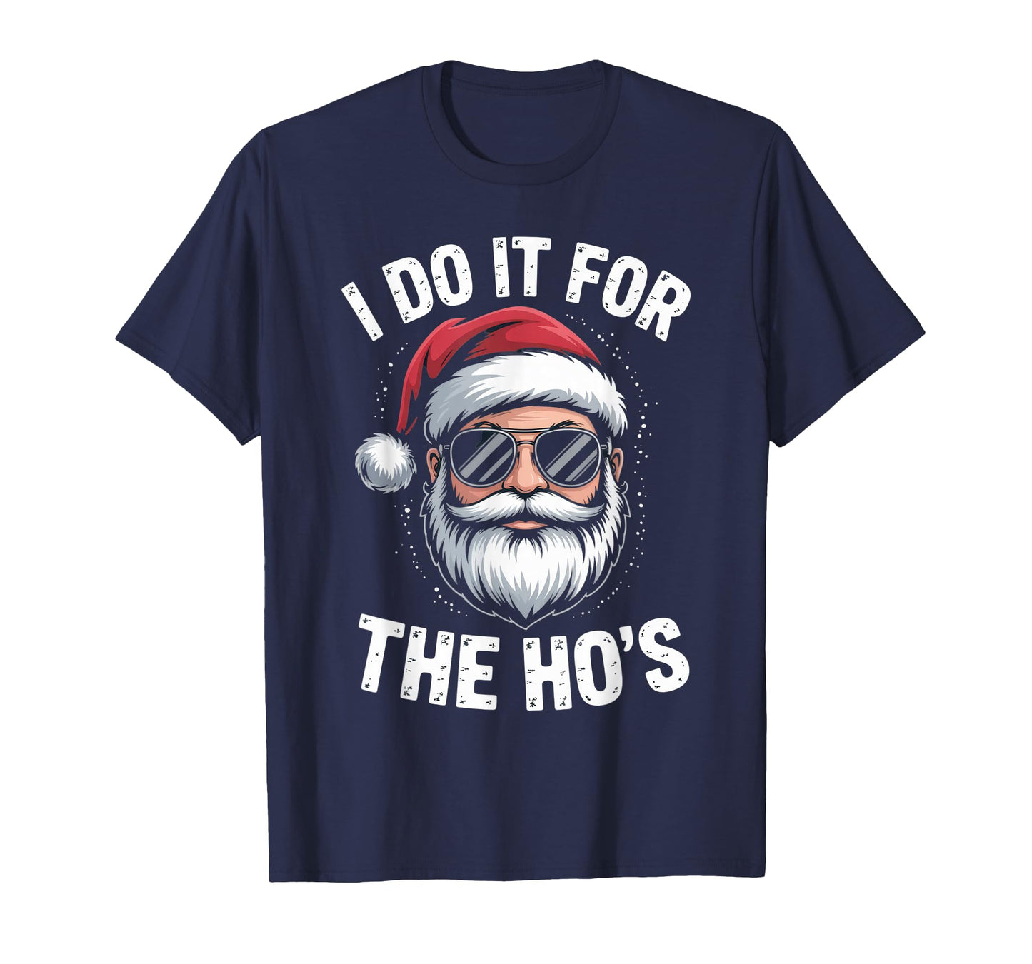 I Do It for The Ho's Funny Christmas Santa Humor Holiday T-Shirt