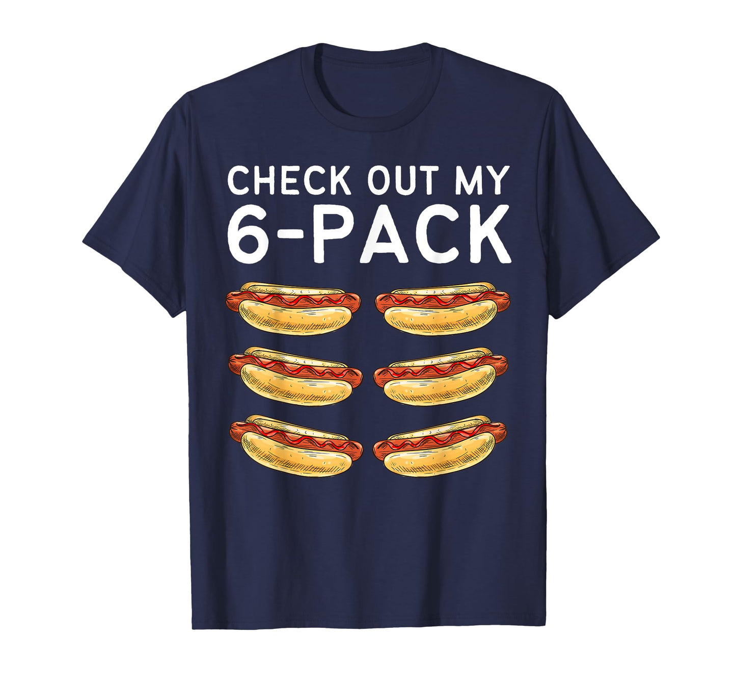 Check Out My 6 Pack Hot Dog Funny Hot Dogs Lovers Gym Fans T-Shirt for Men Women Kids