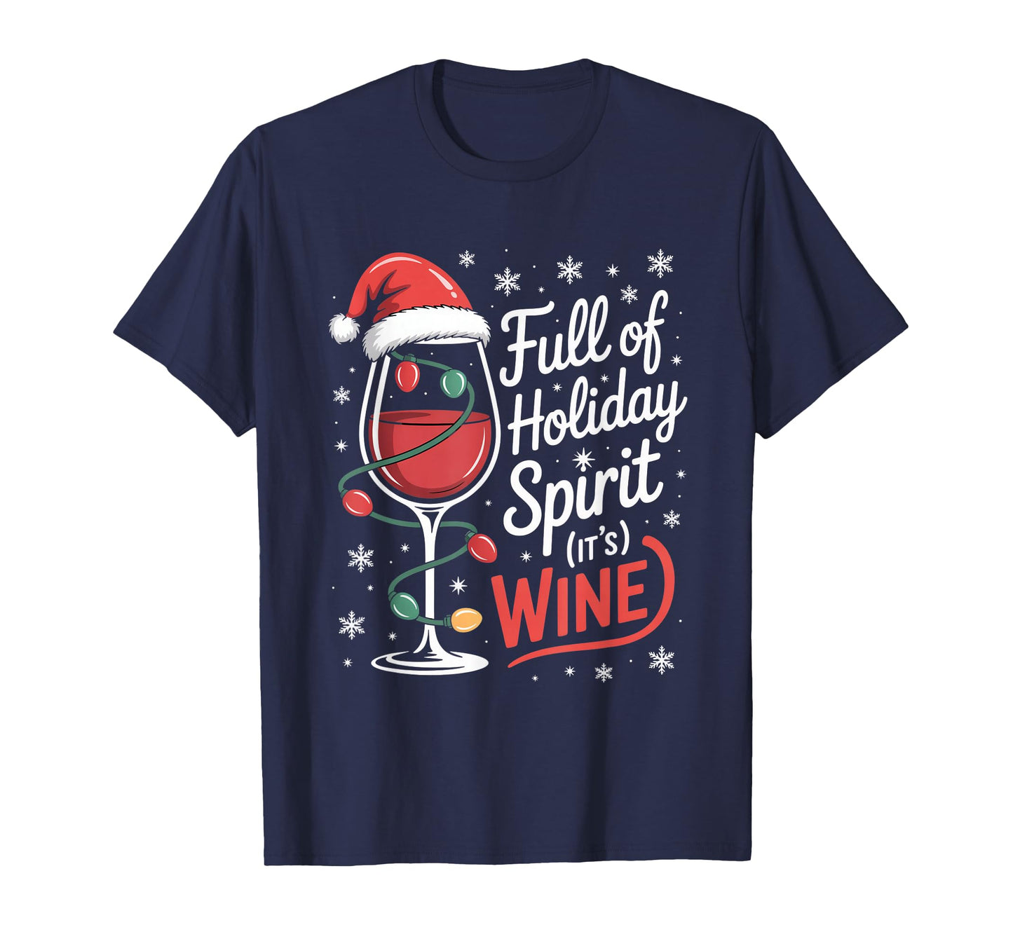 Full of Holiday Spirit Its Wine Funny Christmas T-Shirt