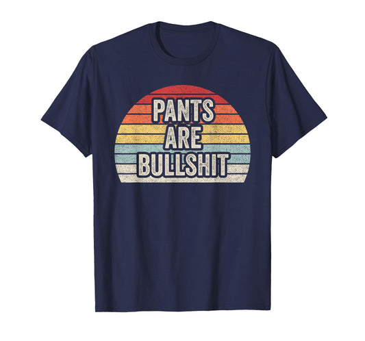 Vintage Retro No Pants Are Bullshit Sarcastic T-Shirt