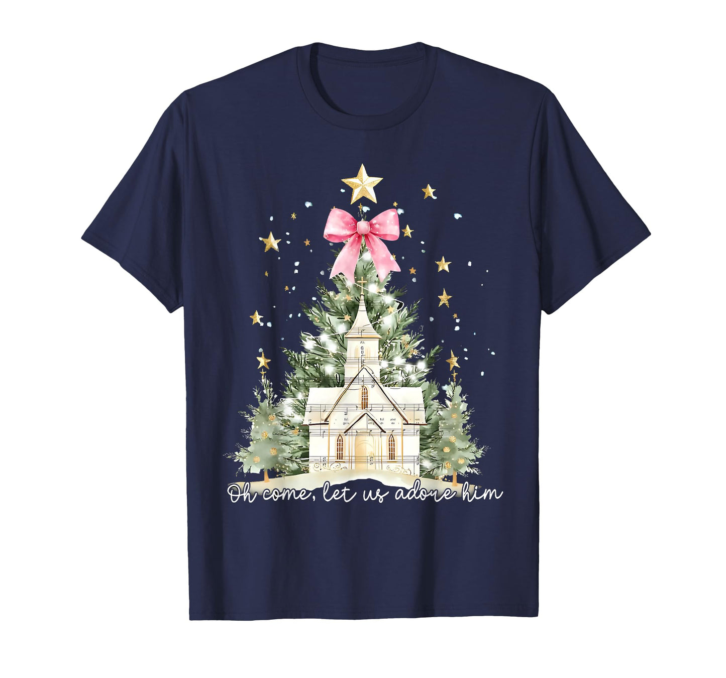 O Come Let Us Adore Him Christian Jesus Christmas Trees Xmas T-Shirt