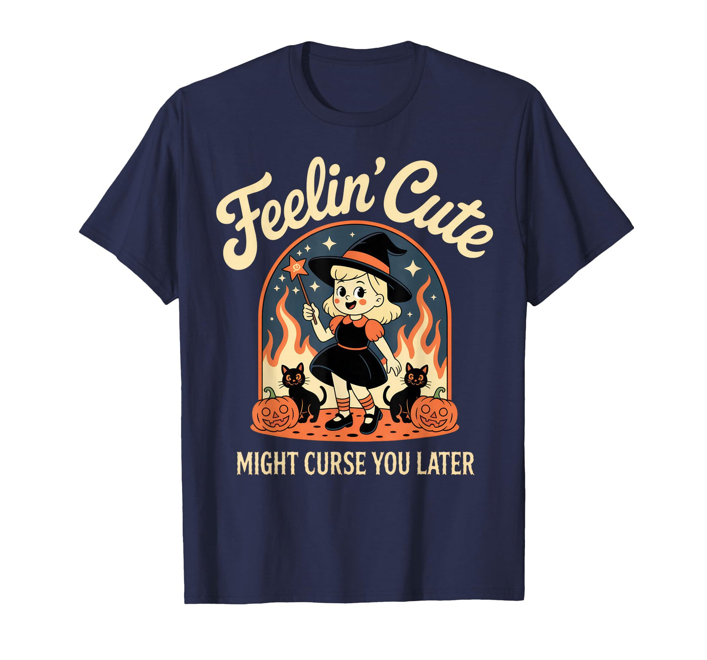 Feelin' Cute Might Curse You Later Funny Witch Halloween Top T-Shirt