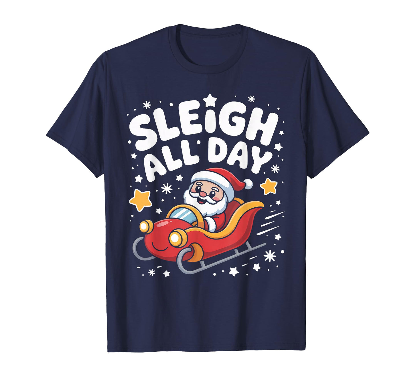 Sleigh All Day Christmas Santa Racing Holiday Spirit T-Shirt