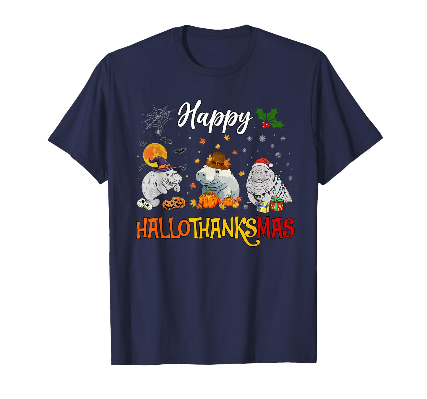 Happy Hallothanksmas Halloween Thanksgiving Xmas Manatee T-Shirt