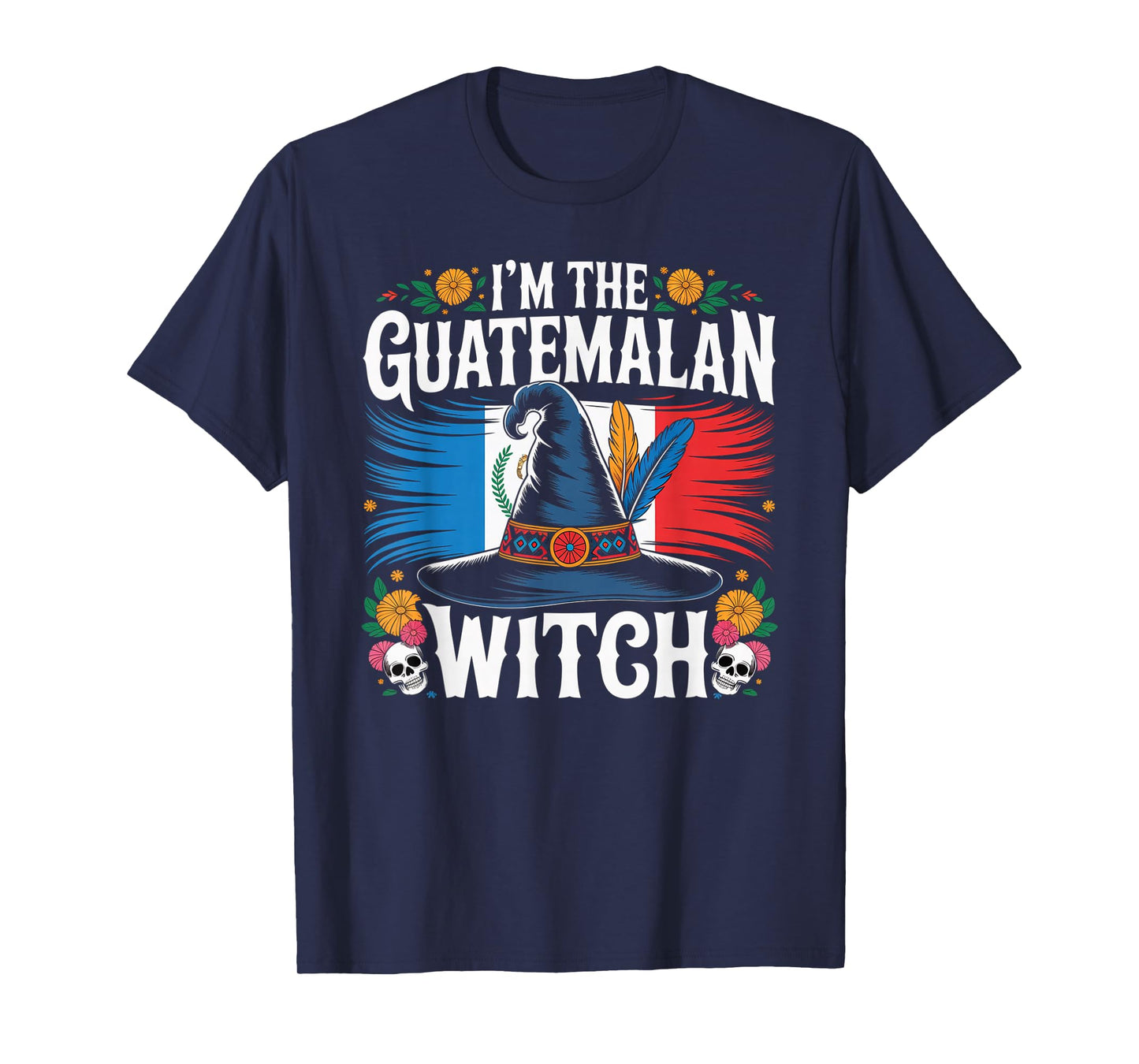 I'm The Guatemalan Witch Guatemala Easy Halloween Costume T-Shirt