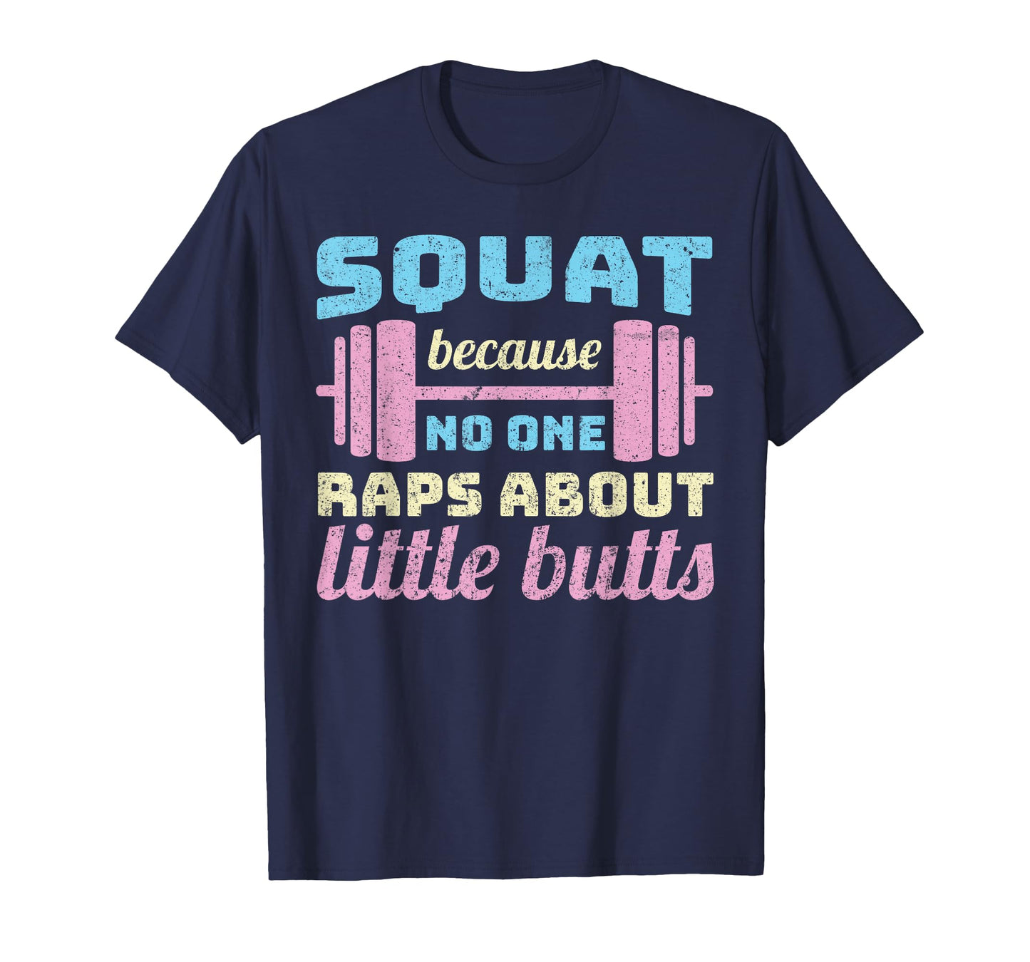 Squats because noone raps about - funny squat T-Shirt