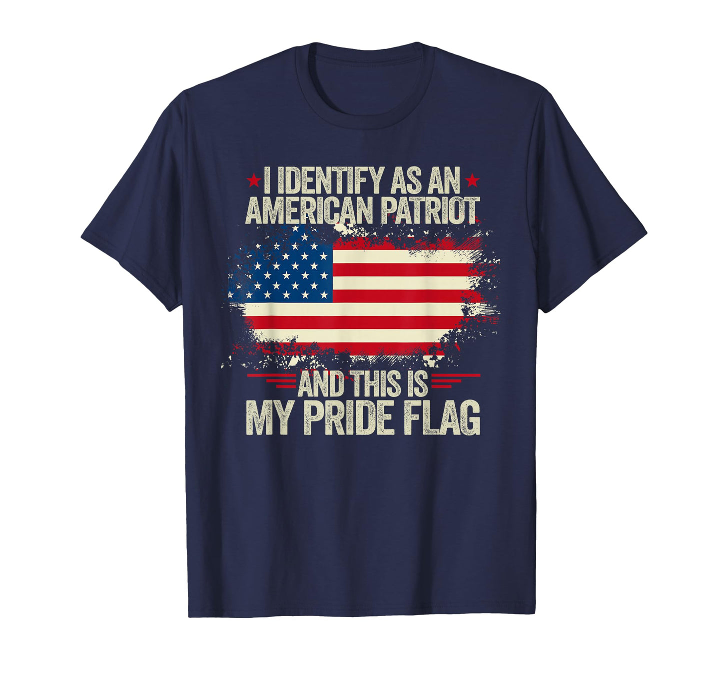 I Identify As An American Patriot And This Is My Pride Flag T-Shirt