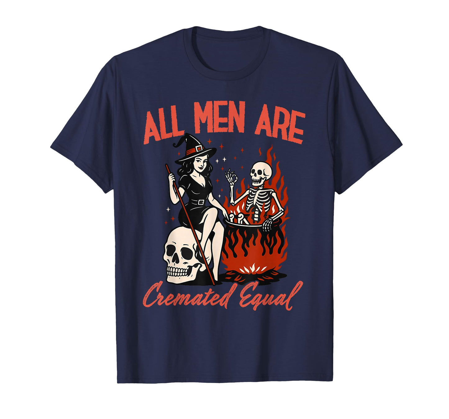 All Men are Cremated Equal Funny Halloween Witch Skeleton T-Shirt
