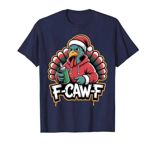 F Caw F Turkey in Santa Hat Urban Holiday Humor T-Shirt