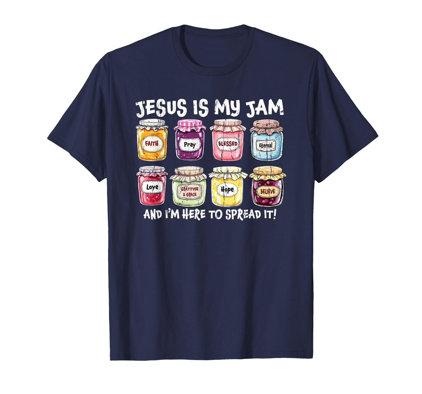 Jesus Is My Jam, And I'm Here To Spread It, Christian T-Shirt