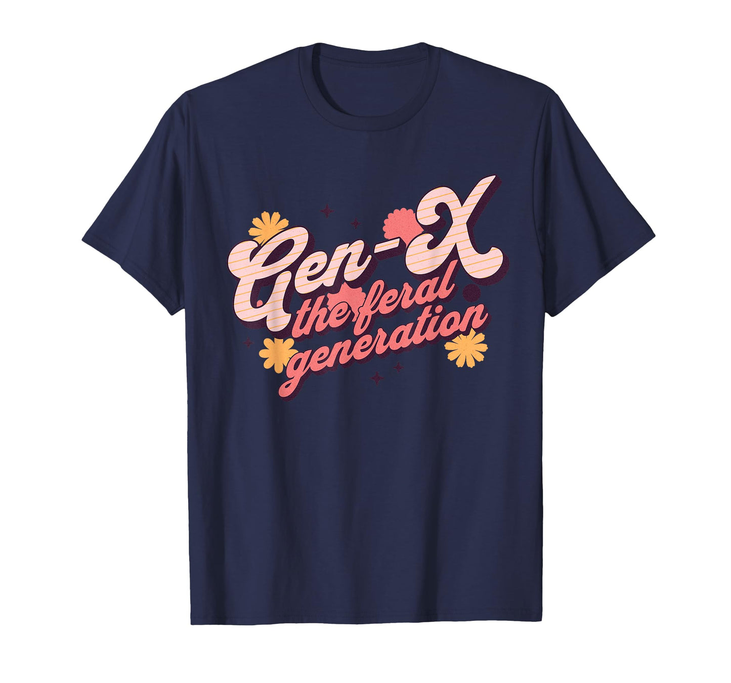 Gen X The Feral Generation Xers Retro Men Women T-Shirt