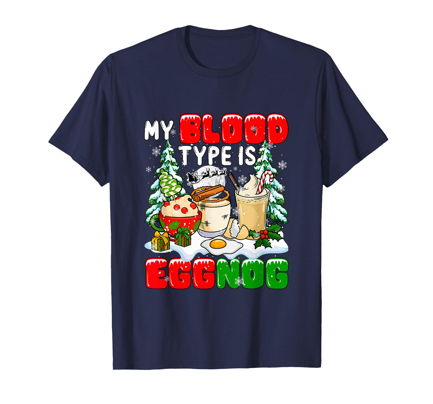 My Blood Type is Eggnog Christmas Funny Joke Drinker Family T-Shirt