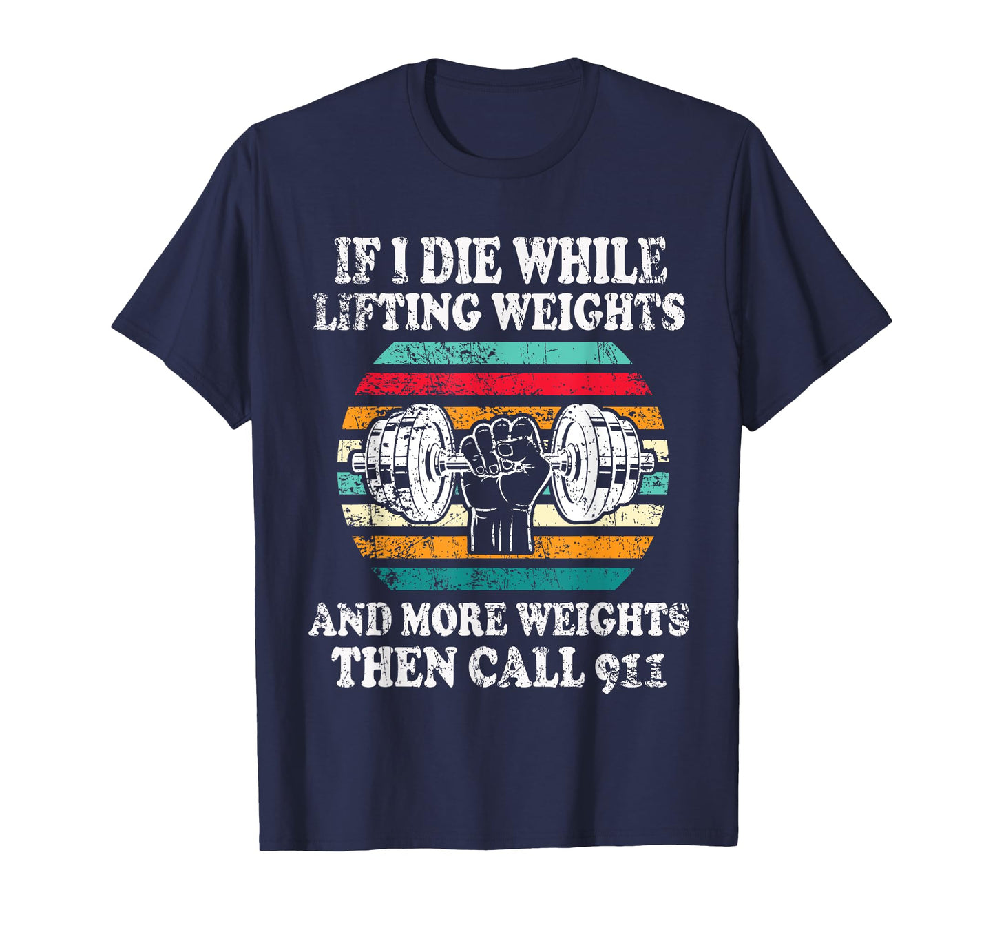 If I Die Lifting Weights Weightlifting Gym Fitness Workout T-Shirt