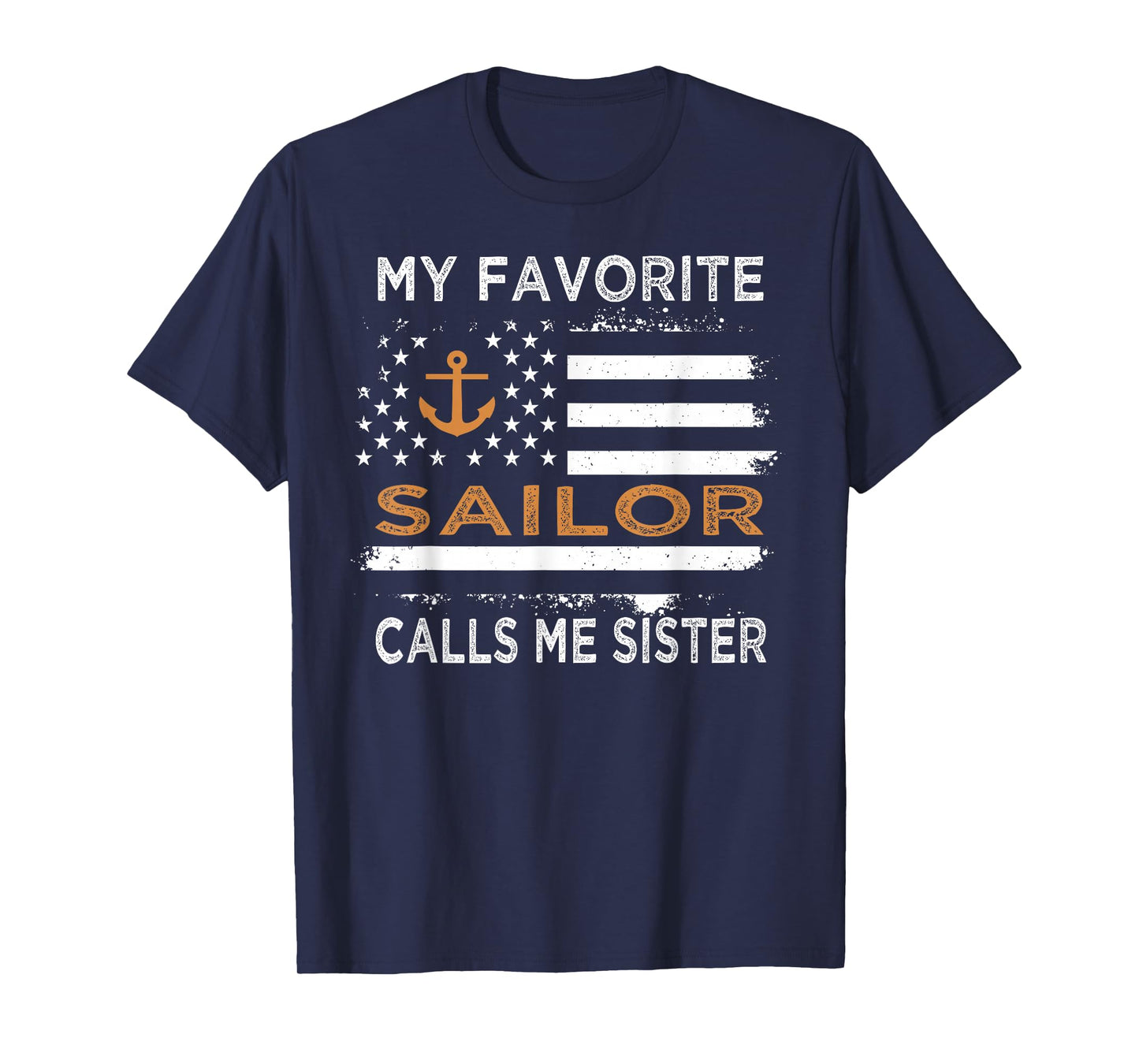 My Favorite Sailor Calls Me Sister Proud Sailor Sister T-Shirt