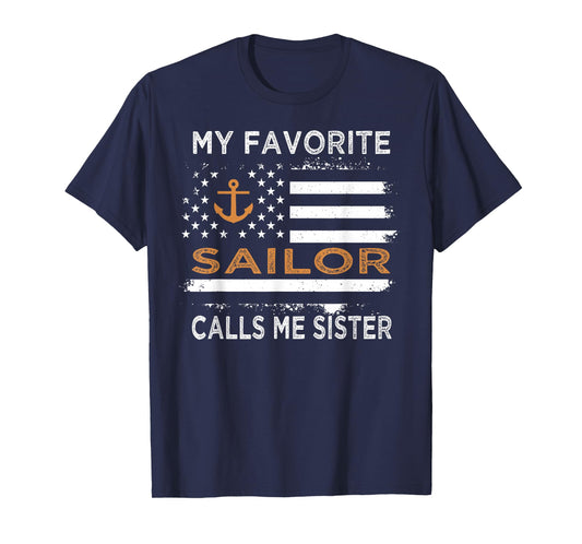 My Favorite Sailor Calls Me Sister Proud Sailor Sister T-Shirt