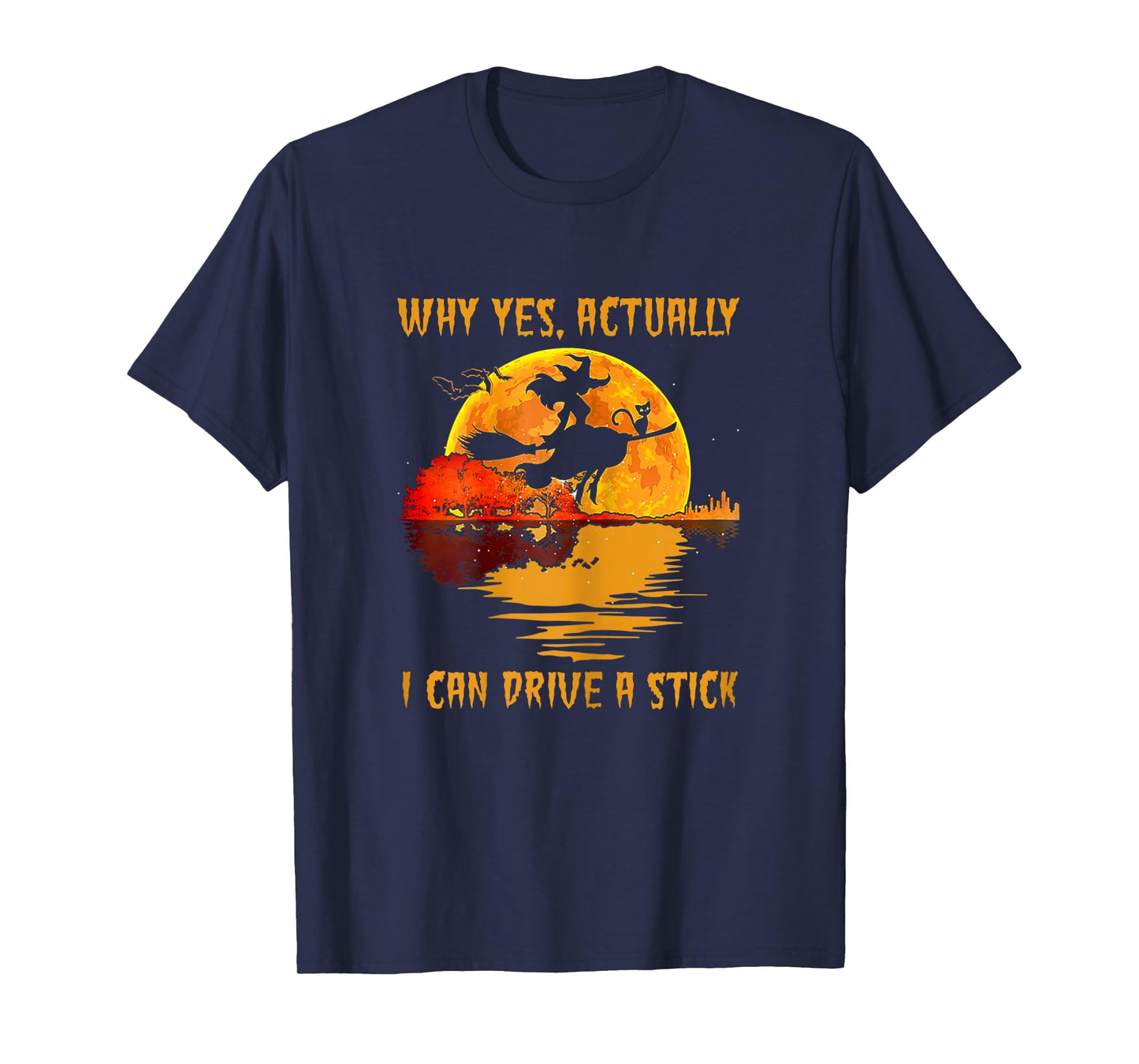 Why Yes Actually I Can Drive A Stick Halloween Witch Costume T-Shirt