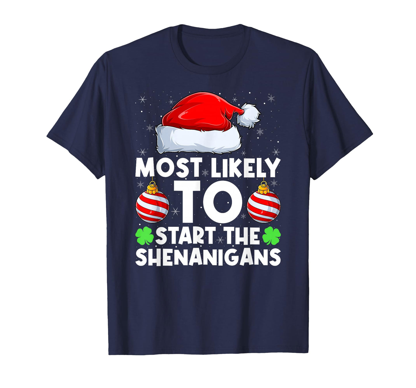 Most Likely to Start The Shenanigans Family Christmas Santa T-Shirt