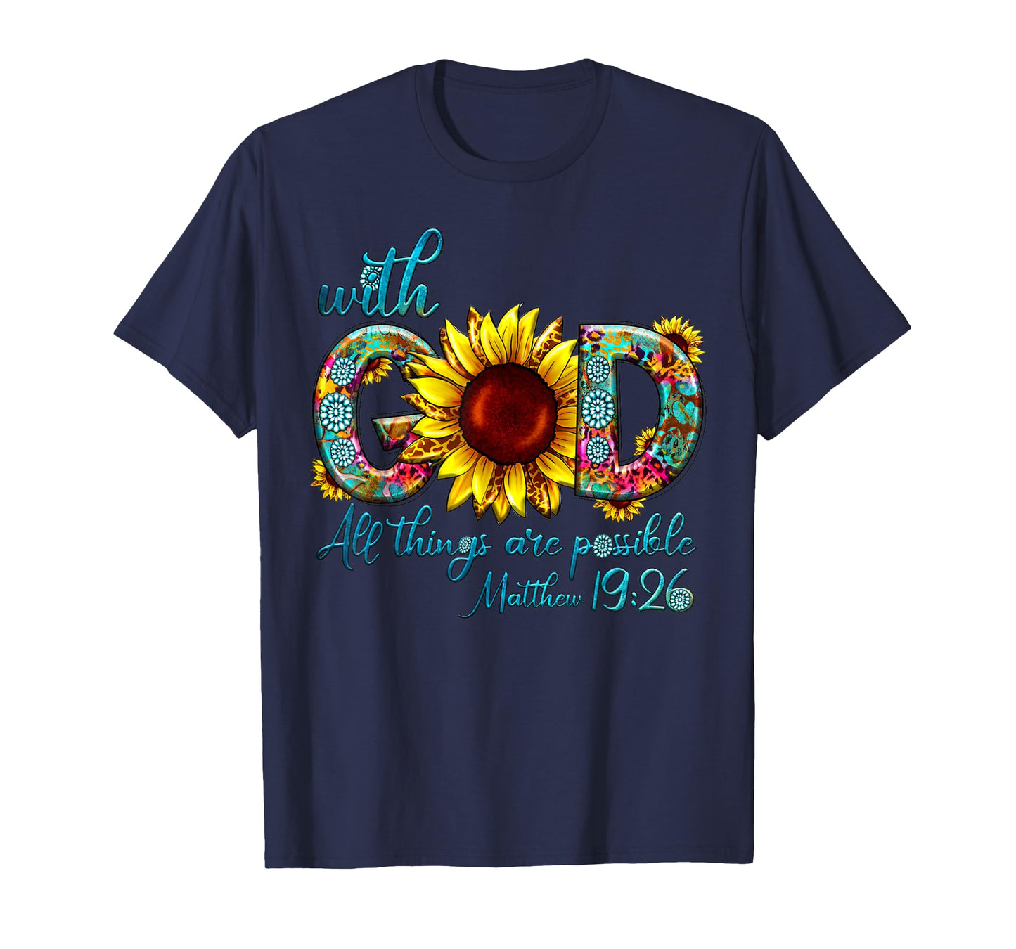 With God All Things Are Possible Christian Jesus Sunflower T-Shirt