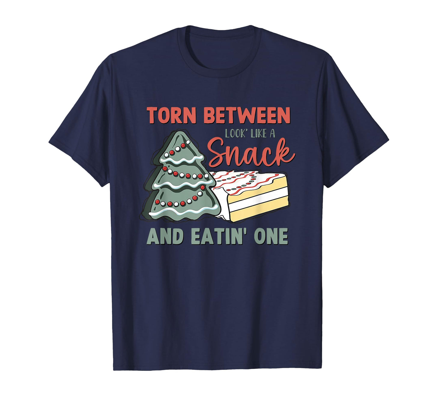 Torn Between Looking Like a Snack And Eating One Cake Debbie T-Shirt