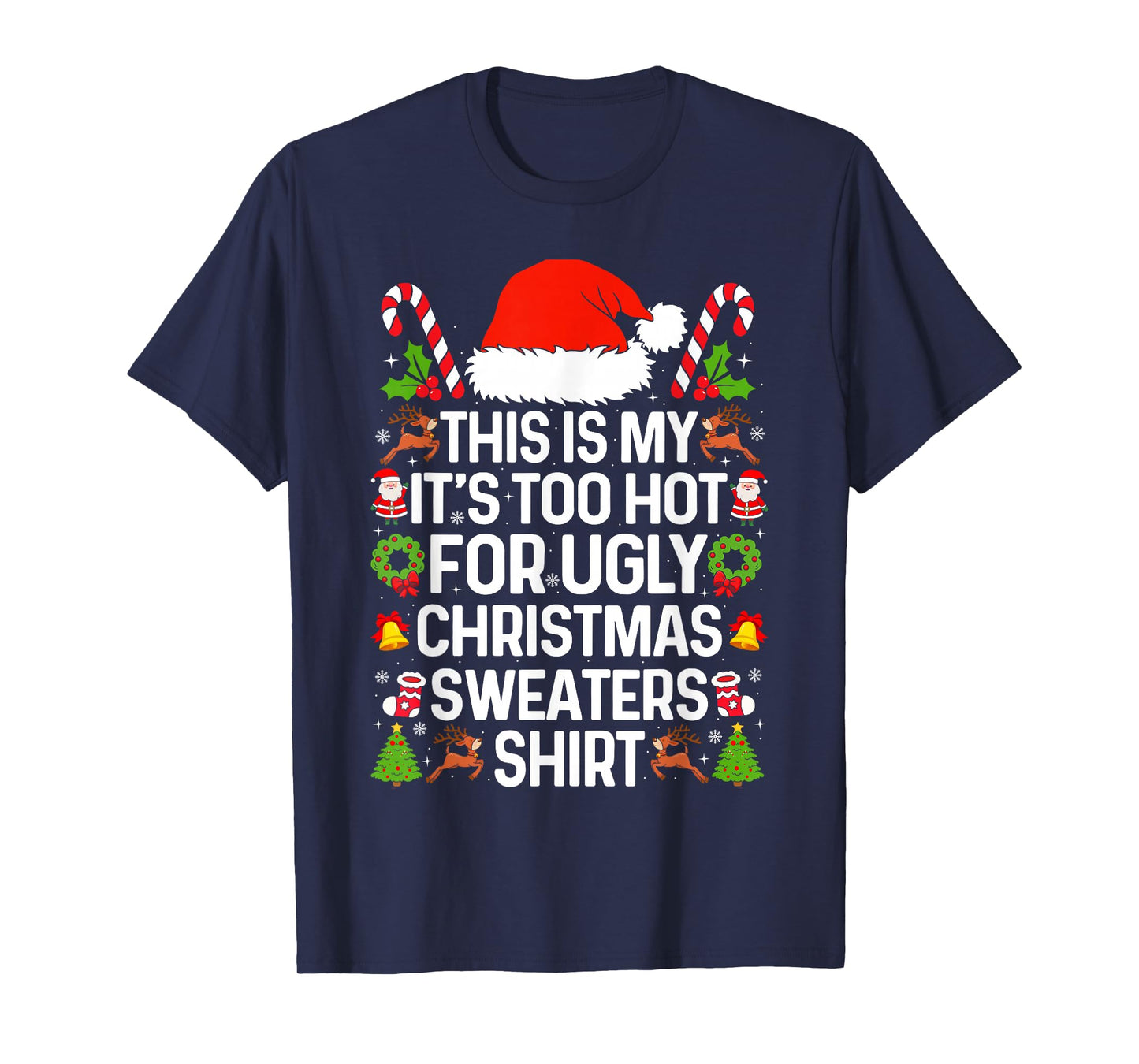 This is My It's Too Hot for Ugly Christmas Sweaters 2025 T-Shirt