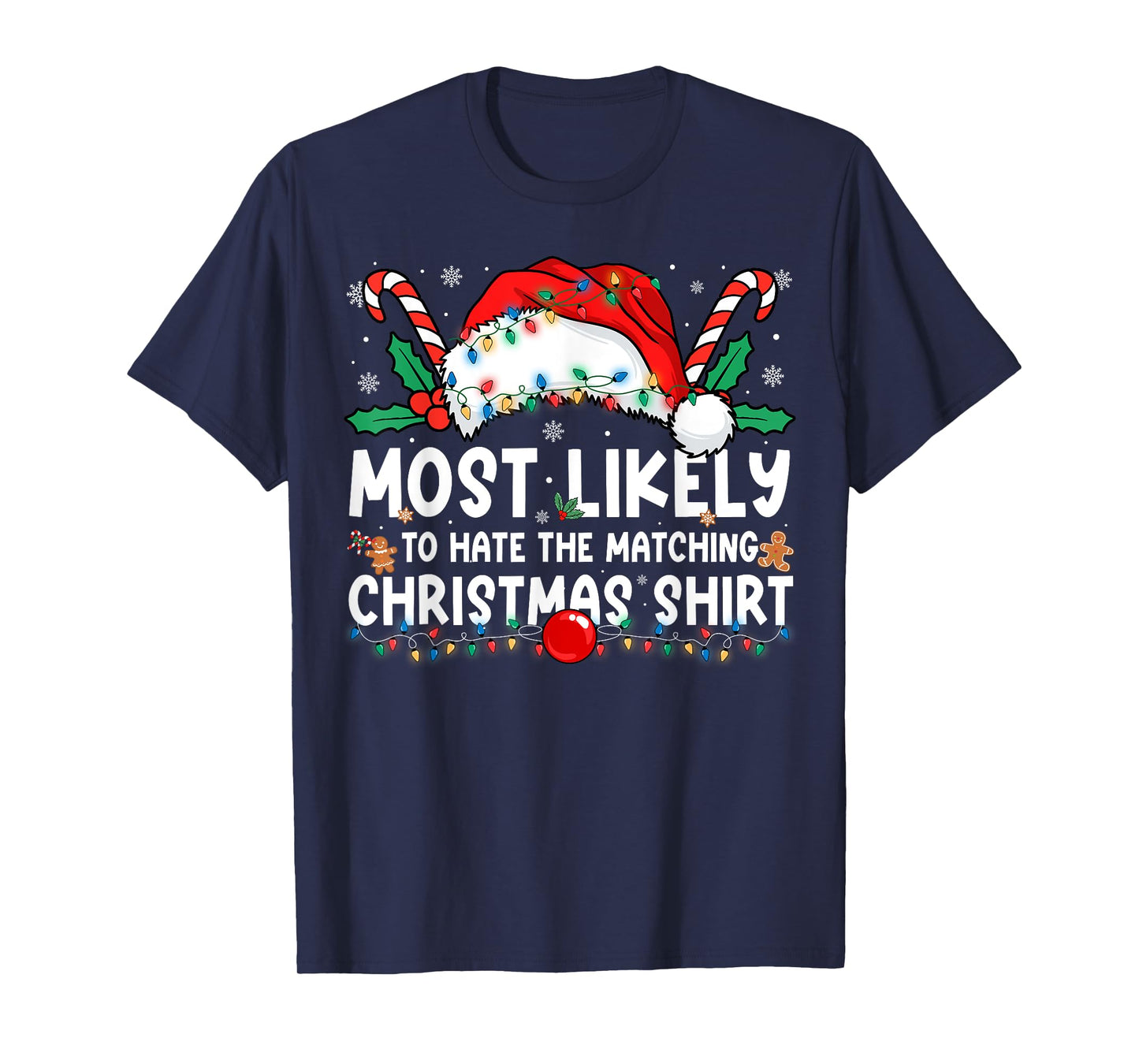 Most Likely to Hate The Matching Christmas Shirt Family Xmas T-Shirt