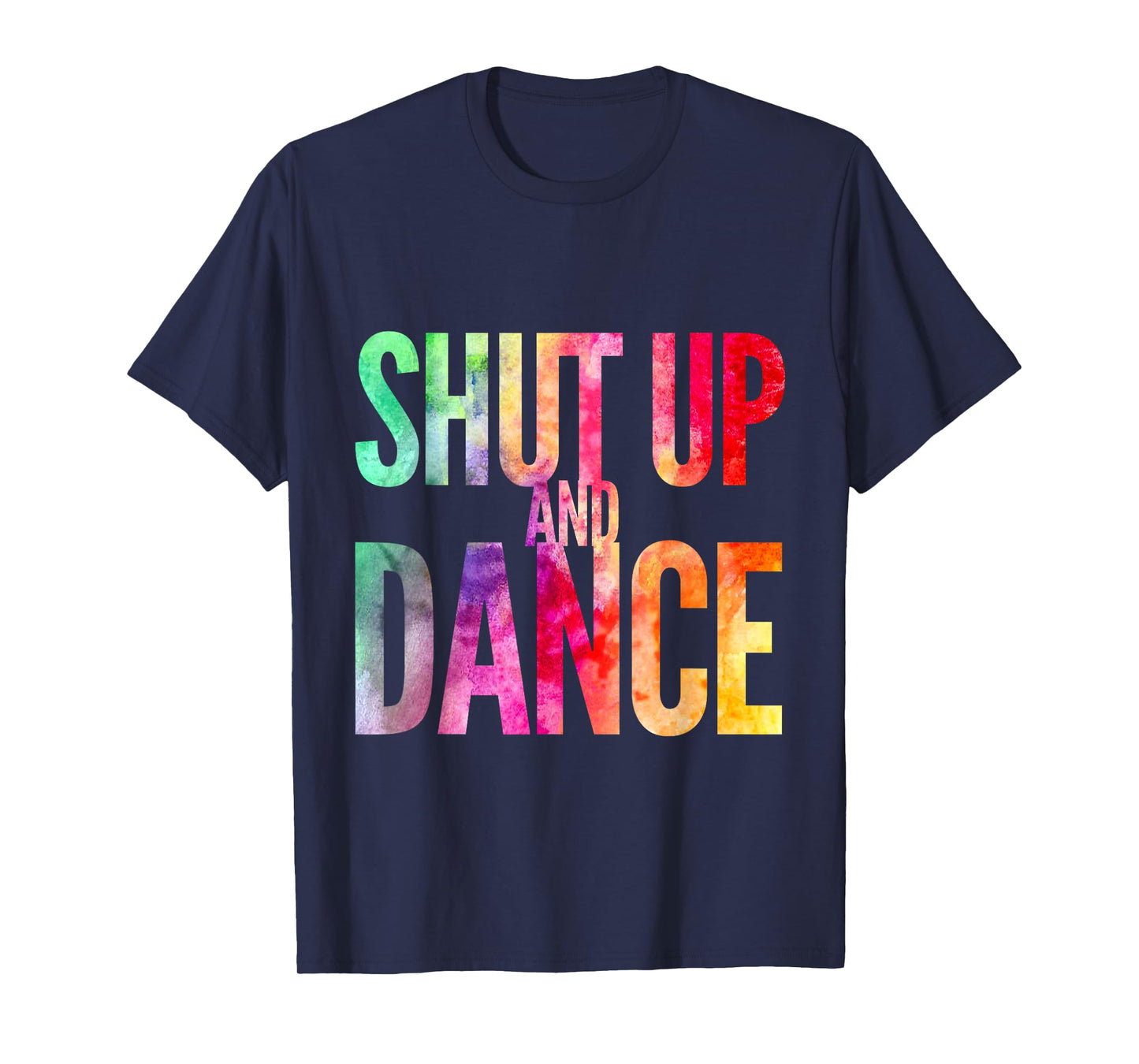 Shut Up And Dance Rainbow T-Shirt Men Women Kids Party Club T-Shirt