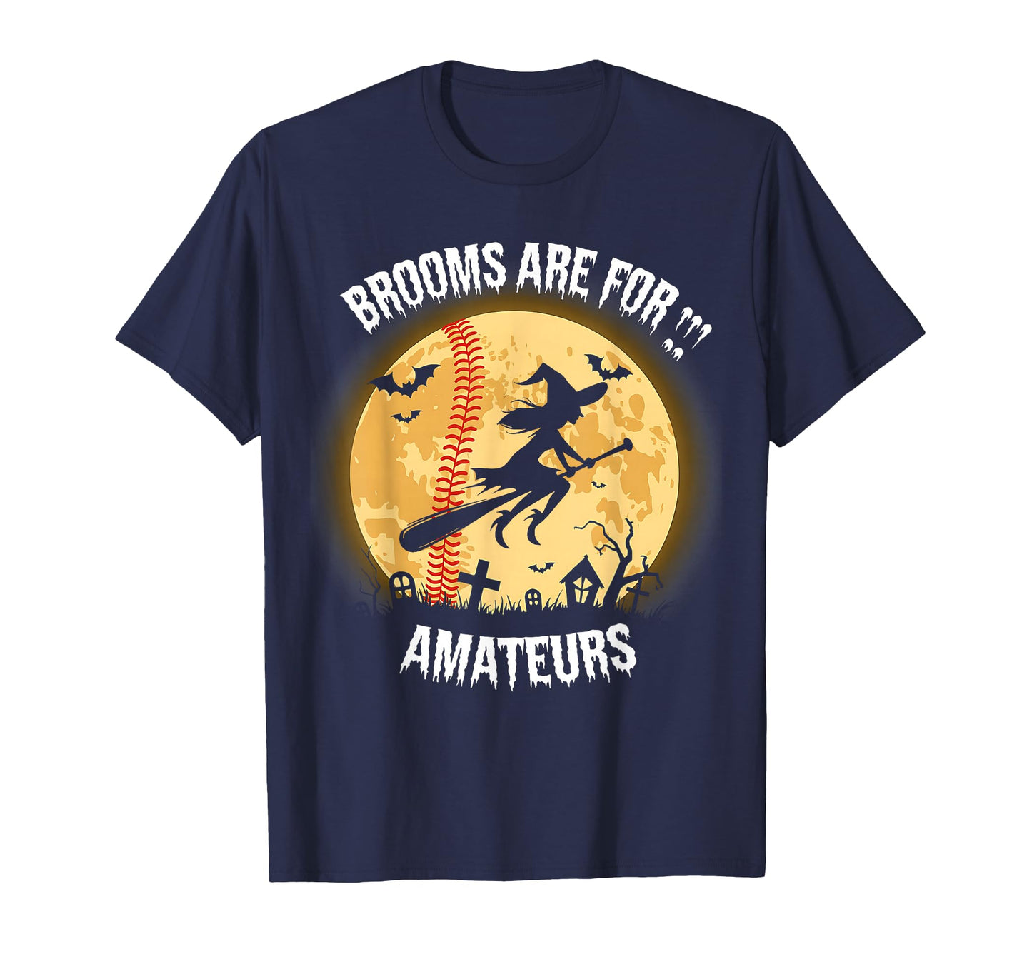 Brooms for Amateurs Witch Riding Baseball Stick Halloween T-Shirt