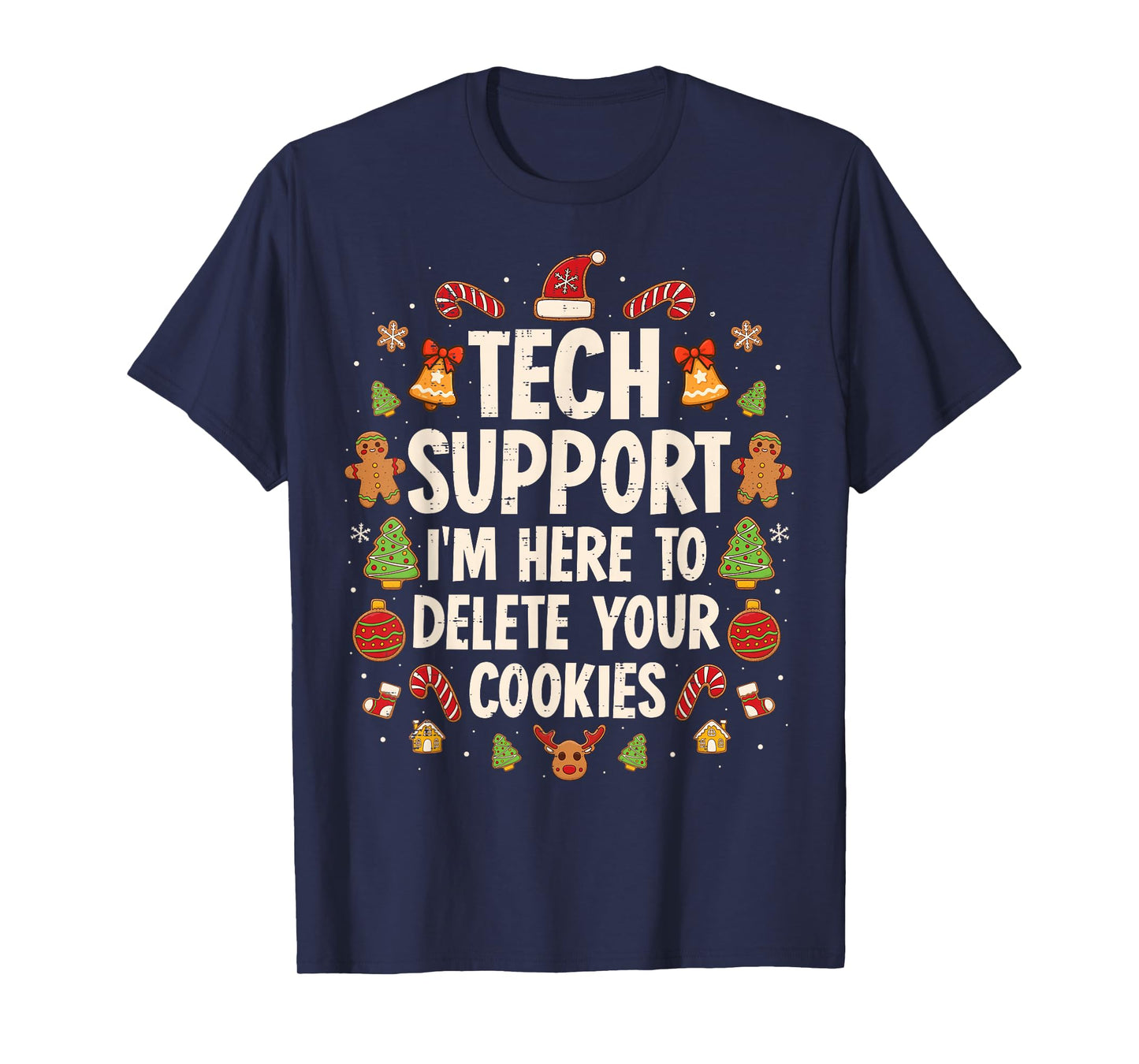 Christmas Tech Support Here to Delete Cookies Xmas Men Women T-Shirt
