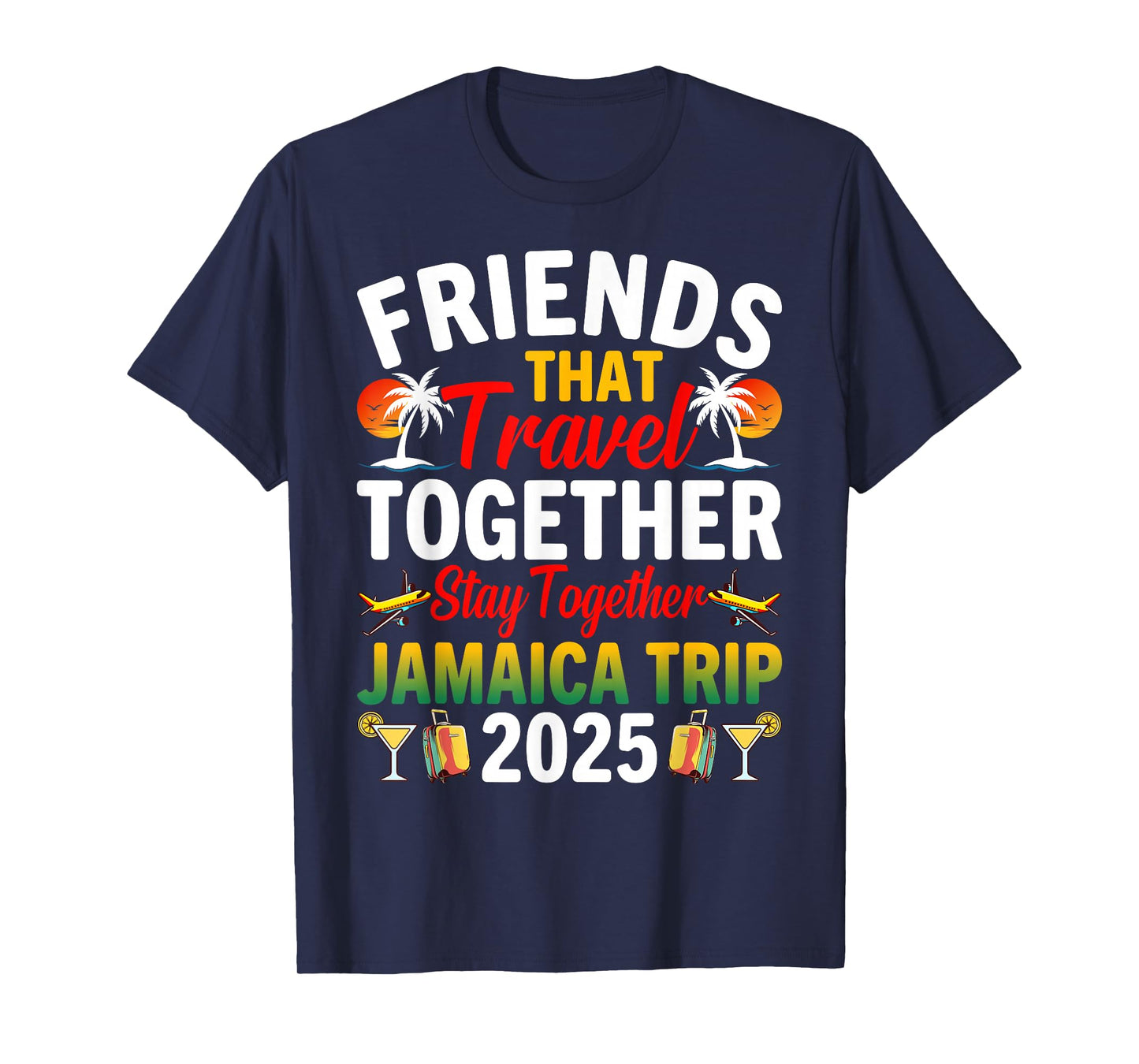 Friends That Travel Together Jamaica Trip 2025 T-Shirt