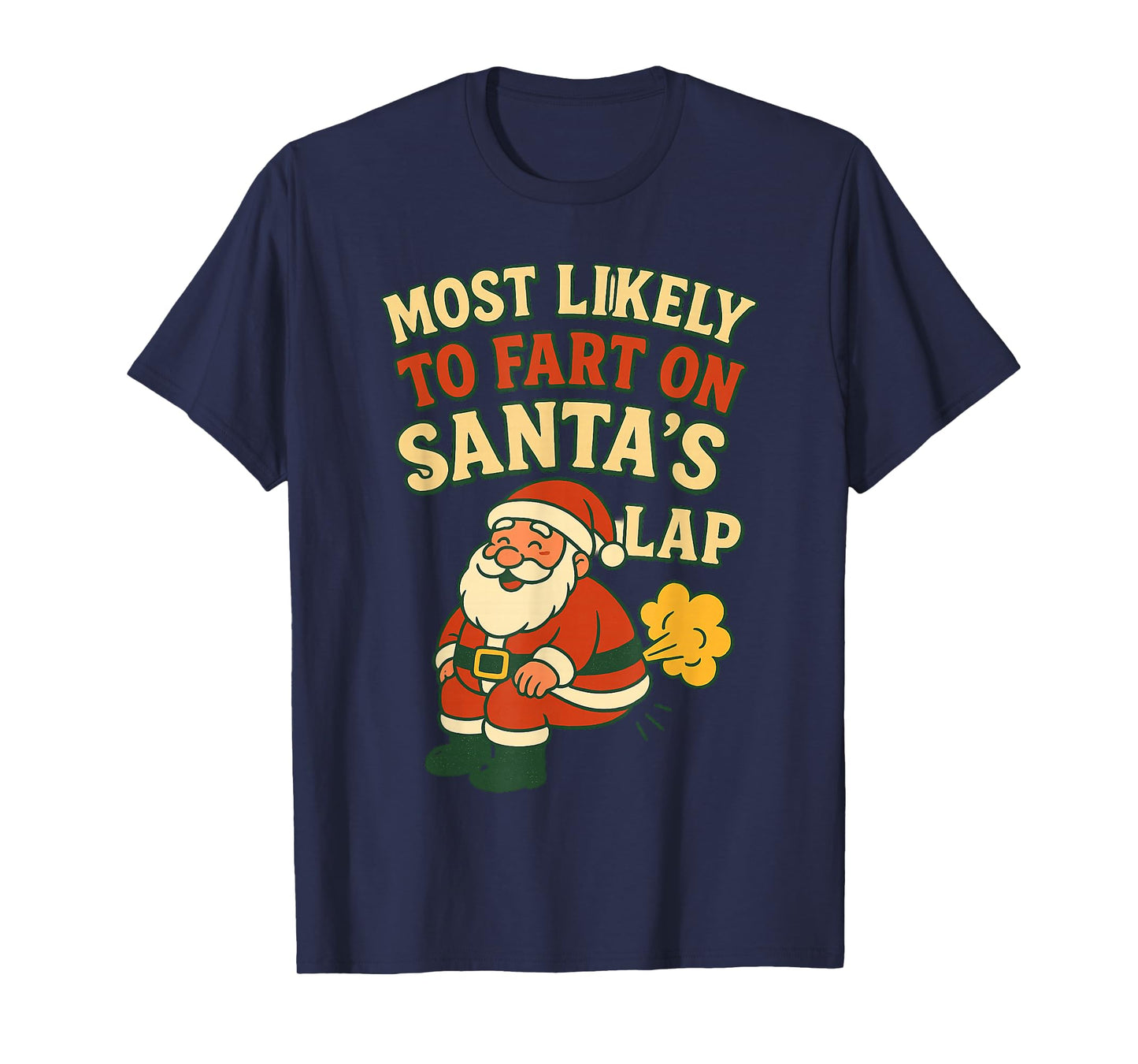 Most Likely to Fart On Santa's Lap Family Matching Christmas T-Shirt