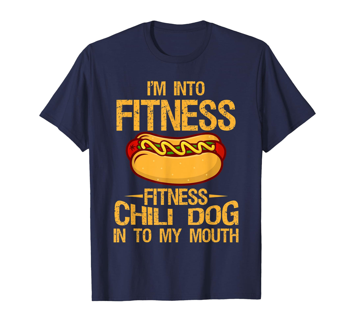 I m Into Fitness Gym Workouts Vintage Chili Dog Into T-Shirt