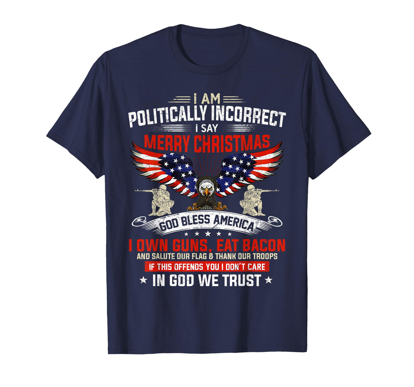 I Am Politically Incorrect God Bless American Christ Eagle T-Shirt