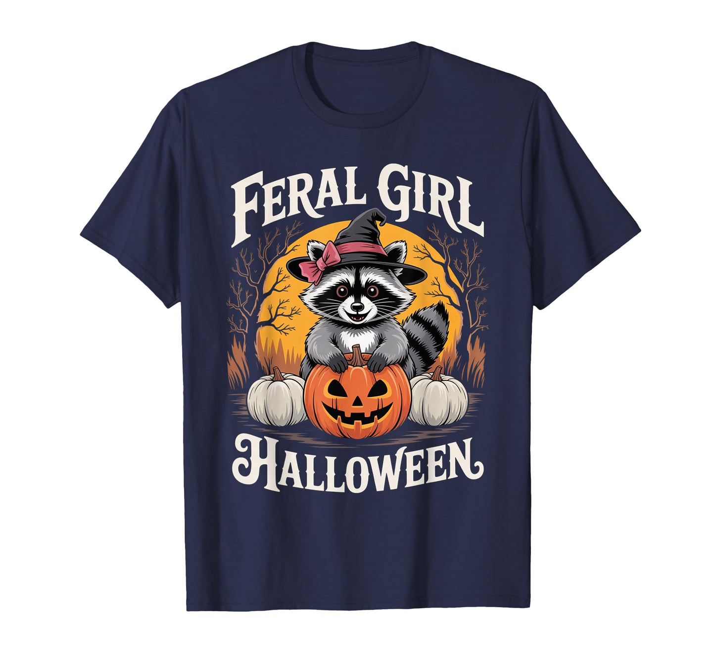 Feral Girl Halloween Funny Raccoon Pumpkin Witch Girl Women T-Shirt